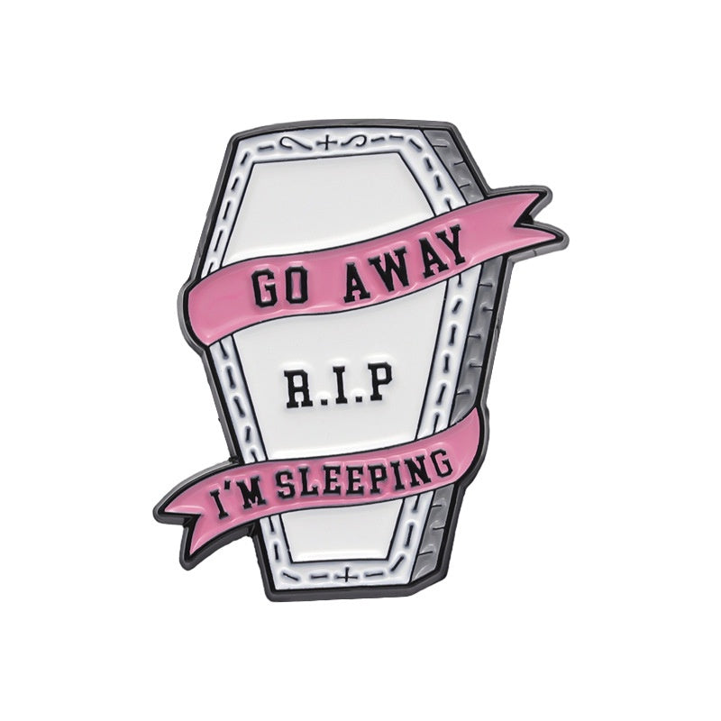 Go Away I'm Sleeping R.I.P Coffin Enamel Pin Badge